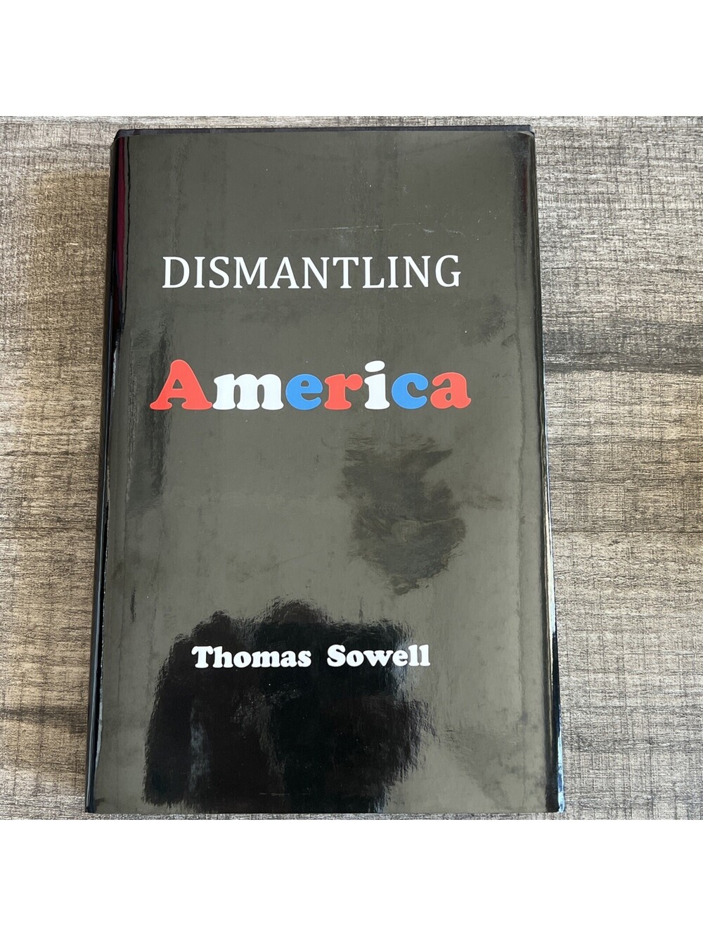 Dismantling America : And Other Controversial Essays by Thomas Sowell (2010)